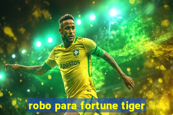 robo para fortune tiger